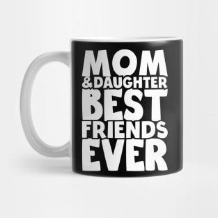 Mom and daughter best friends ever - happy friendship day Mug